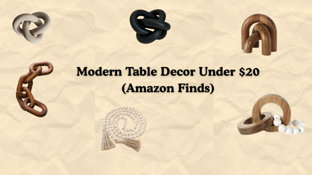 Modern minimalist table decor with wooden knot, chain links, bead garland and sculptural accents under $20 Amazon finds